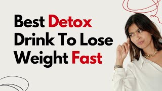 Best Detox Drink To Lose Weight Fast  How To Lose Weight Fast [upl. by Mou]