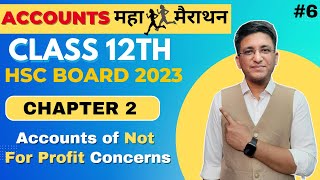 Maha Marathon  Chapter 2 Account of Not for Profit Concerns  Class 12th  HSC Board 2023 [upl. by Aliek887]