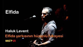 Haluk Levent  Elfida Şarkısının Hüzünlü Hikayesi [upl. by Lauhsoj]