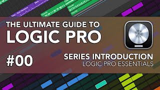 Logic Pro 00  Ultimate Guide to Logic Pro Series Introduction [upl. by Lipp535]