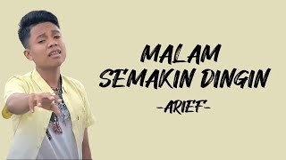 Arief  Malam Semakin Dingin  Lirik Lagu Indonesia [upl. by Neelasor203]