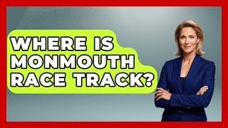 Where Is Monmouth Race Track  TheSportXpertcom [upl. by Alih]