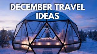 Top 10 December Travel Destinations Winter Wonders amp Warm Escapes [upl. by Illek]