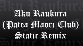 Aku Raukura Patea Moari Club Dj Static Remix [upl. by Leumek246]