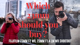 Which 23mm Should You Buy Fujifilm 23mm f2 WR 23mm f14 LM WR Shoot Out [upl. by Drescher]