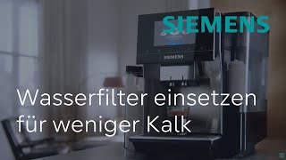 Weniger Kalk und mehr KaffeeAromen Wasserfilter für den EQ700 integral  Siemens Kaffeevollautomat [upl. by Ahtnamas]