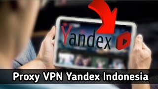 Proxy VPN Yandex Indonesia Browser No Blur Anti Blokir [upl. by Maccarthy]