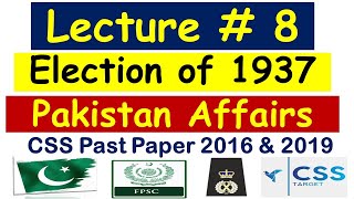 Lecture  8  Pakistan Affairs  Election of 1937  Congress Ministries of 1937  CSS  PMS [upl. by Fiedling223]