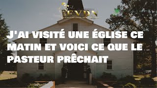 Jai visité une église ce matin et voici ce que le pasteur prêchait [upl. by Critchfield]