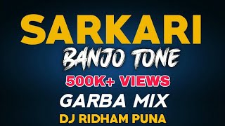 SARKARI BANJO TONE II GARBA MIX II DJ RIDHAM PUNA II 2023 GARBA NewGarba [upl. by Ekaj]