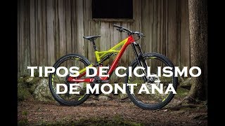 Tipos de Ciclismo de Montaña [upl. by Vyner]