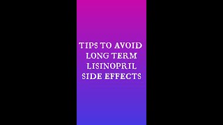 Lisinopril long term side effects Must KNOW tips to avoid side effects [upl. by Howenstein]