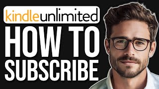 How To Subscribe For Amazon Kindle Unlimited 2024 [upl. by Hadsall]