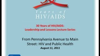 From Pennsylvania Avenue to Main Street HIV and Public Health [upl. by Neerual]