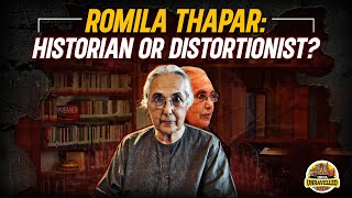 Romila Thapar Historian Or Distortionist  India Unravelled [upl. by Ainud]