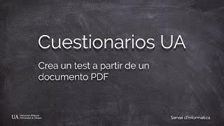 Cuestionarios UA  Crea un test a partir de un documento PDF [upl. by Hornstein990]