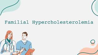 Familial Hypercholesterolemia [upl. by Bryana]