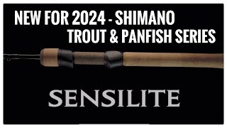 NEW FOR 2024  SHIMANO SENSILITE TROUT amp PANFISH SERIES [upl. by Oxford]