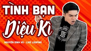 TÌNH BẠN DIỆU KỲ  NGUYỄN ĐÌNH VŨ  AMEE x RICKY STAR x LĂNG LD  LIVE LOOPING  COVER [upl. by Sumerlin]