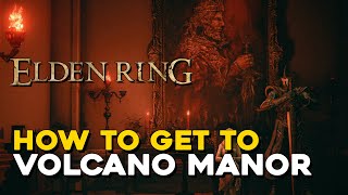 Elden Ring How To Get To Volcano Manor Volcano Manor Location [upl. by Refitsirhc]