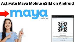 How to Activate Maya Mobile eSIM on Android 2025 [upl. by Pascia599]