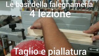 Le basi della falegnameria 4 lezione taglio e piallatura [upl. by Meredith922]