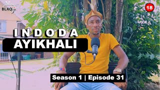 Sazithola singobaba sobabili nomngani wami enganeni eyodwa  INDODA AYIKHALI  S1  EP31 [upl. by Naes]