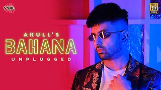 Bahana Unplugged Akull  VYRL Originals  New Song 2021 [upl. by Xuaeb490]