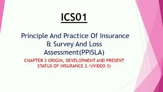 ICS01 CHATER 02 ORIGIN DEVELOPMENT amp PRESENT STATUS OF INSURANCE  PRINCIPLE OF INSURANCE  ICS01 [upl. by Budde]