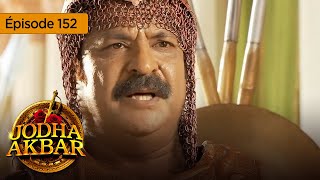 Jodha Akbar  Ep 152  La fougueuse princesse et le prince sans coeur  Série en français  HD [upl. by Kirtap98]