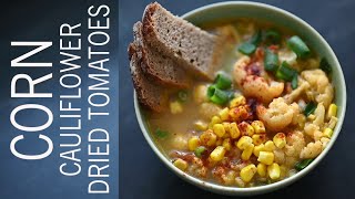 Hearty Autumn Soup Corn amp Cauliflower Chowder Vegan [upl. by Monty439]