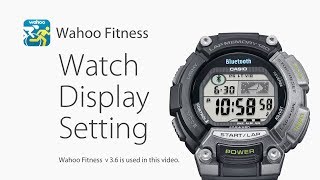 CASIO STB1000  How to change the watch display setting in Wahoo Fitness v36 [upl. by Nylhtak]