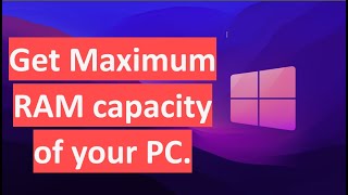 Get Maximum Ram Capacity amp Number of Ram Slots of Your PC [upl. by Kanal]