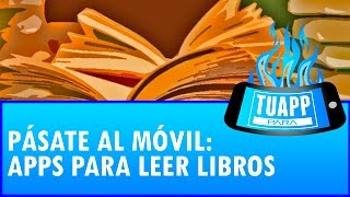 Mejores APP para leer libros en el móvil o tablet [upl. by Llerrah]