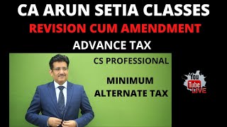 REVISION CUM AMENDMENT SERIES BY CA ARUN SETIA  CLASS 10  MINIMUM ALTERNATE TAX [upl. by Eeldivad23]