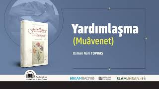 Yardımlaşma Muâvenet Faziletler Medeniyeti 29  Sesli Kitap [upl. by Hayarahs]