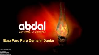 Grup Abdal  Başı Pare Pare  Ervahı Ezelde © 2011 Z Kalan Müzik [upl. by Tartaglia]