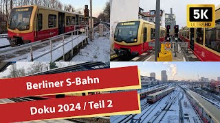 5K Berliner SBahn 2024  Berlin SBahn Doku  Teil 2 [upl. by Basham]