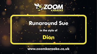 Dion  Runaround Sue  Karaoke Version from Zoom Karaoke [upl. by Herates824]