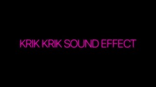 Krik Krik Sound Effect [upl. by Anital]