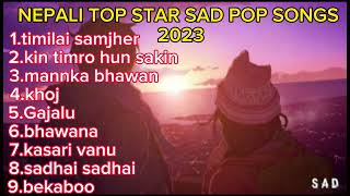 Nepali top star sad pop collection songs 2024 [upl. by Kubetz49]