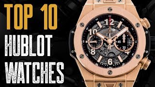 Top 10 Best Hublot Watch To Buy 2019 [upl. by Hedda]