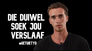 Die duiwel soek jou verslaaf  Juandré de Waal  Getuie Tyd [upl. by Avner]