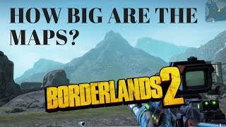 HOW BIG IS THE MAP in Borderlands 2 Map Highlands [upl. by Remlap]