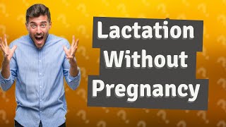 How long does it take to produce breast milk without pregnancy [upl. by Ellerihs]