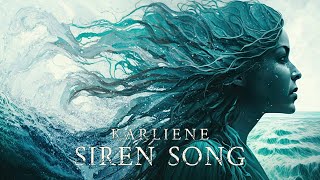 Karliene  Siren Song [upl. by Jeannie973]