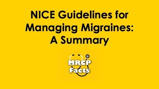 NICE Guidelines Migraines A Summary  MRCP revision  migraine migraines headache headaches [upl. by Fariss158]