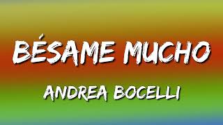 Andrea Bocelli  Besame Mucho Letra\Lyrics [upl. by Ecydnak]