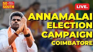 LIVE Annamalai Election Campaign Coimbatore  Tamil Nadu [upl. by Perlie]