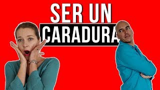 Ser un caradura  español coloquial  hablar español con fluidez [upl. by Naux159]